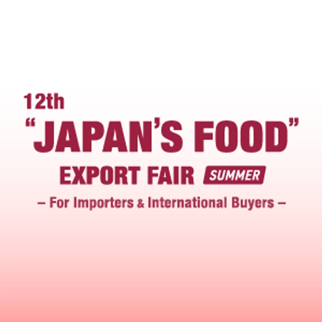 "JAPAN'S FOOD" EXPORT FAIR Summer 2026